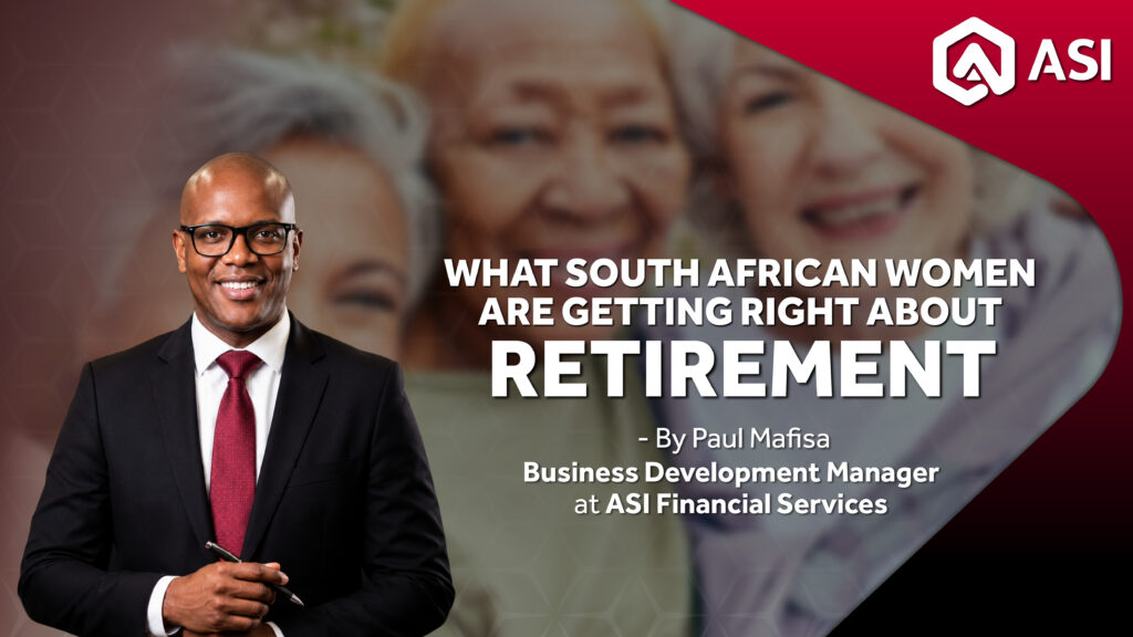 What South African Women are Getting Right About Retirement